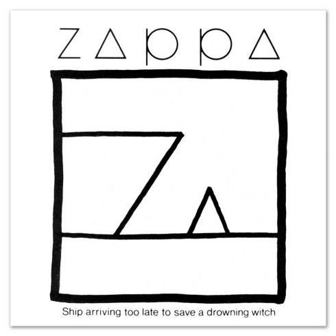 Artist: Frank Zappa Album: Ship Arriving Too Late to Save a Drowning Witch Designer: Roger Price